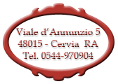 Viale d'Annunzio 5 - 48015 Cervia Ravenna Tel 0544-970904